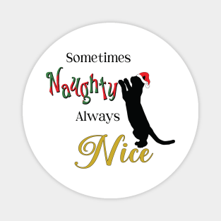 Sometimes Naughty Always Nice (Black Text) Magnet